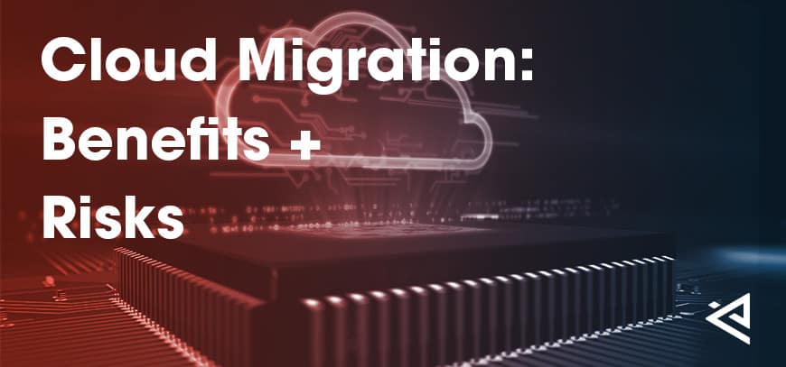 Risks and Benefits of Moving to the Cloud