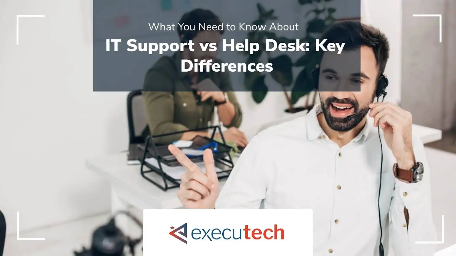 IT Support vs Help Desk