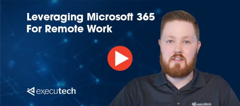 Leveraging Microsoft 365 for Remote Work - Executech