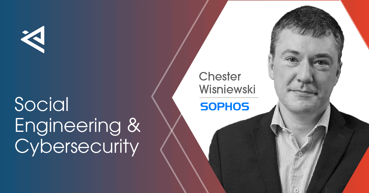 headshot of Chester Wisniewski next to the title of Social Engineering and Cybersecurity